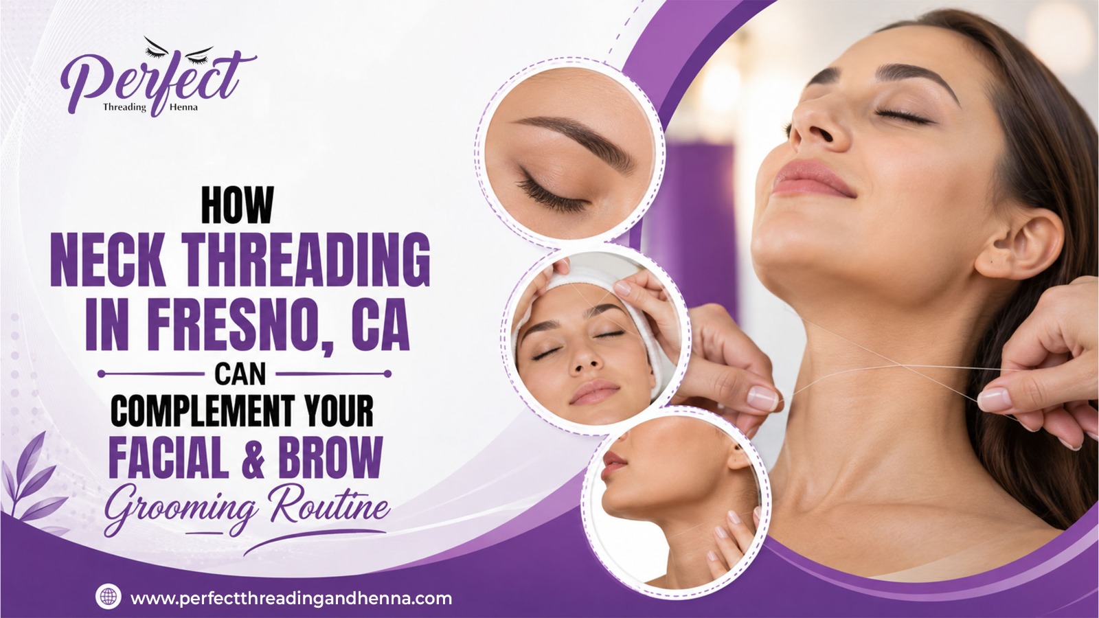 How Neck Threading in Fresno, CA Can Complement Your Facial & Brow Grooming Routine